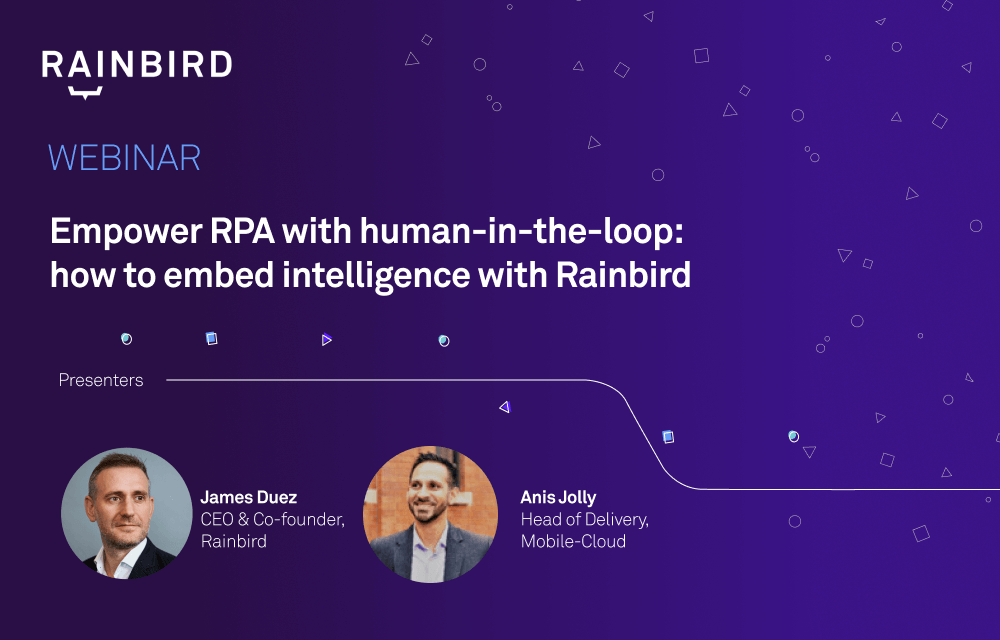 Empower RPA with human-in-the-loop: how to embed intelligence with Rainbird