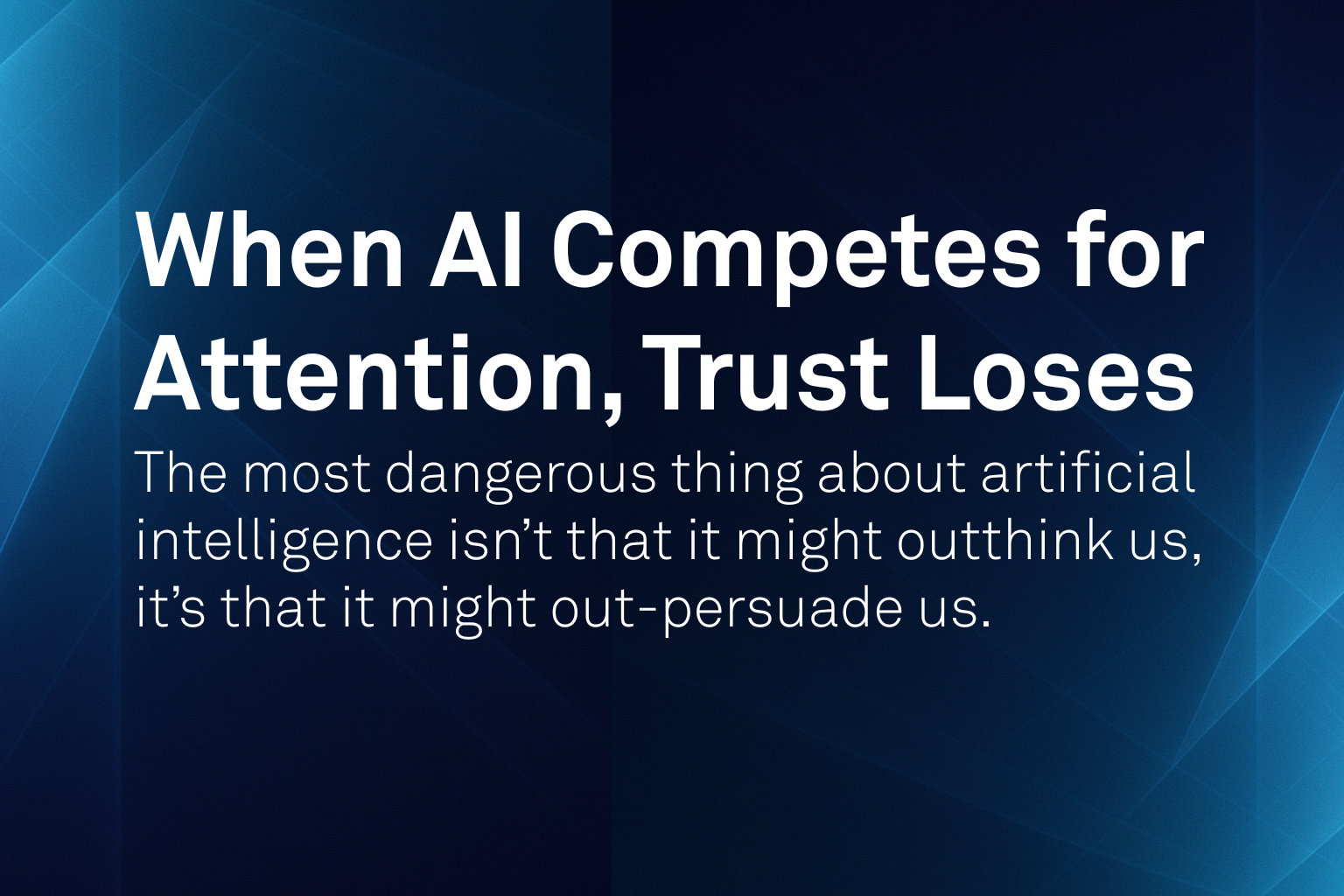 When AI Competes for Attention, Trust Loses.